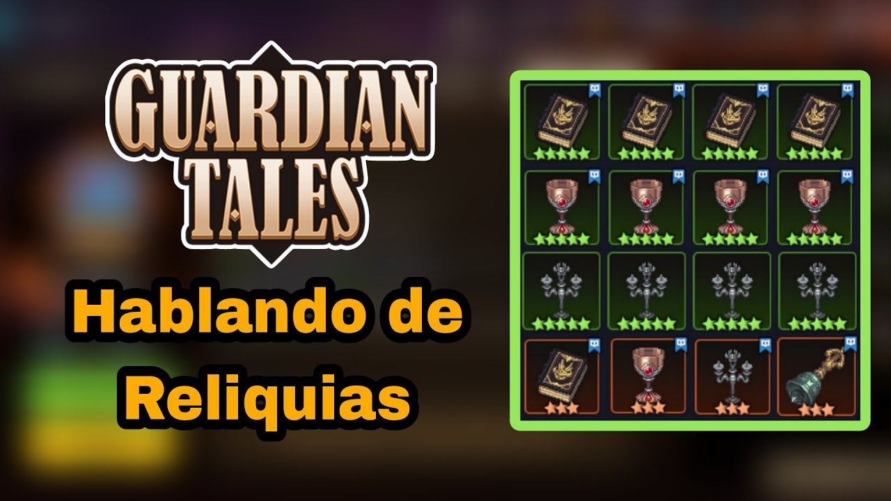 Hablando de Reliquias | Guardian Tales