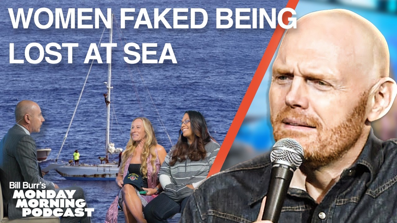 The Women who FAKED Being Lost at Sea! | Bill Burr