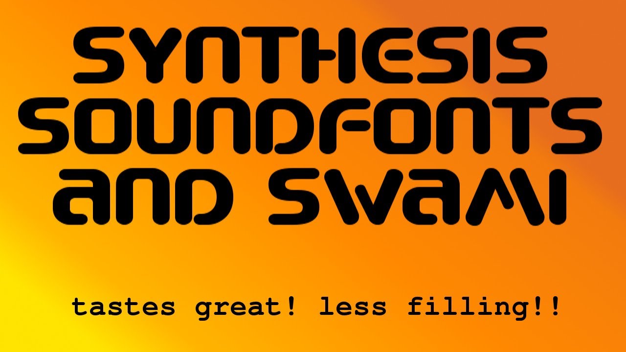 synthesis soundfonts swami - an overview