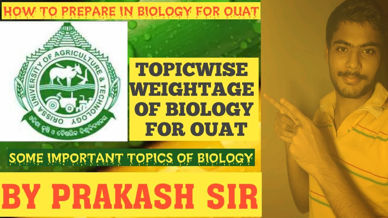 TOPIC WISE WEIGHTAGE OF BIOLOGY QUESTIONS FOR OUAT EXAM