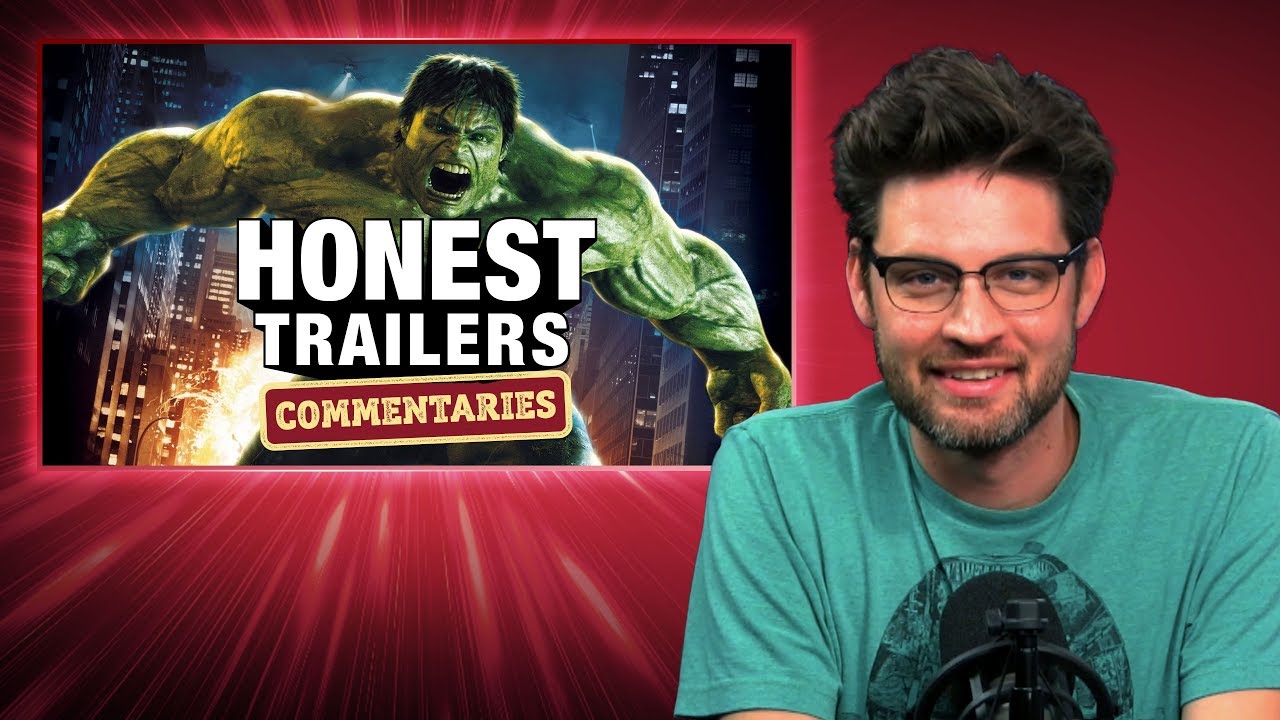 Honest Trailers Commentary - The Incredible Hulk