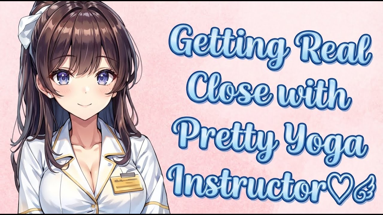 Getting Real Close on the Mat 🤍🪽Pretty Yoga Instructor | F4M ASMR | Slow Burn Romance