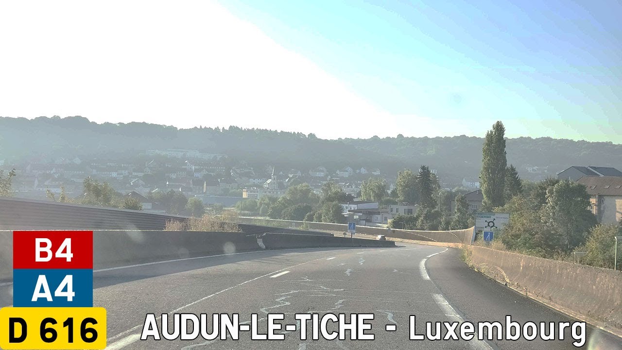 D616 A4 B4 | Audun-le-Tiche - Luxembourg [France & Luxembourg Timelaps]