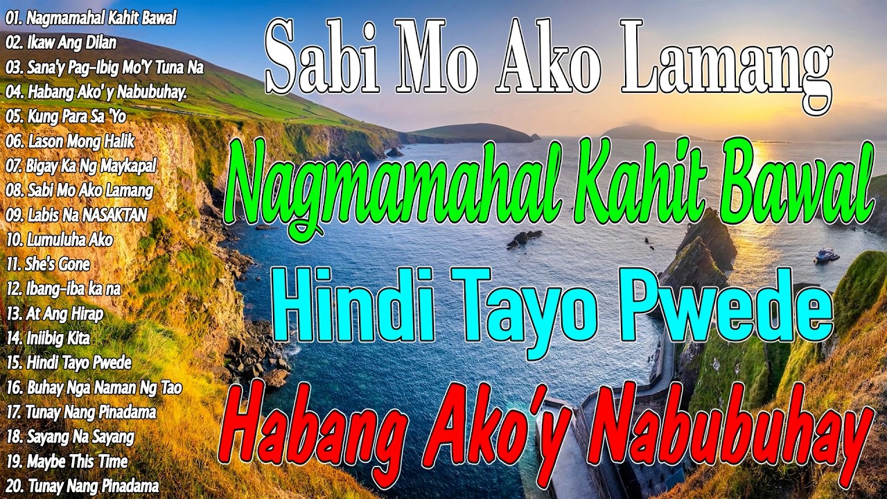 Sabi Mo Ako Lamang 💙 Kung Para Sa'Yo || OPM Tagalog Love Songs 2025 || Best of OPM Love Songs 2026