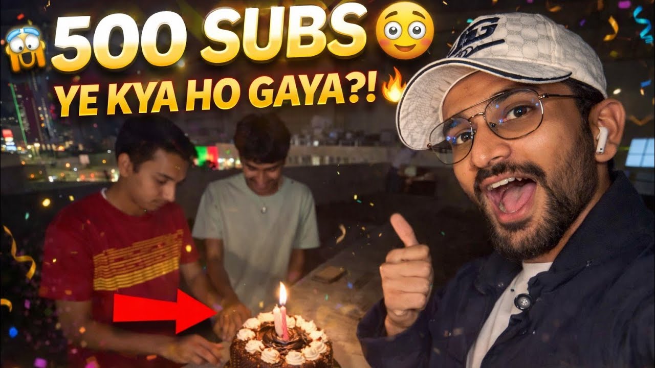 500 Subs Party 🥳 | Hamari Mehnat Rang Laayi 😍