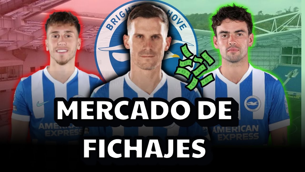 Brighton en el mercado: quiénes llegan, quiénes se van y mi opinión