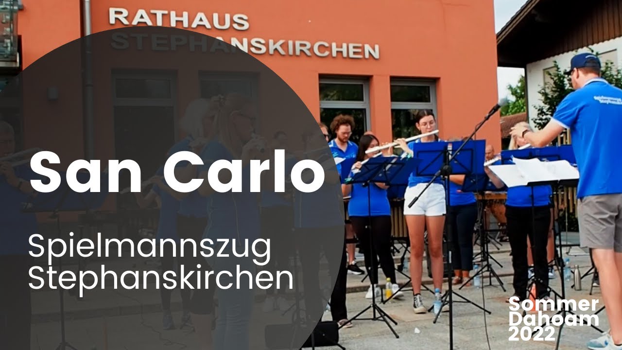 San Carlo - Spielmannszug Stephanskirchen [Sommer Dahoam 2022]