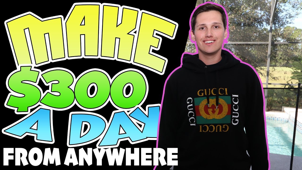 How To Make $300 Per Day From ANYWHERE In The World!