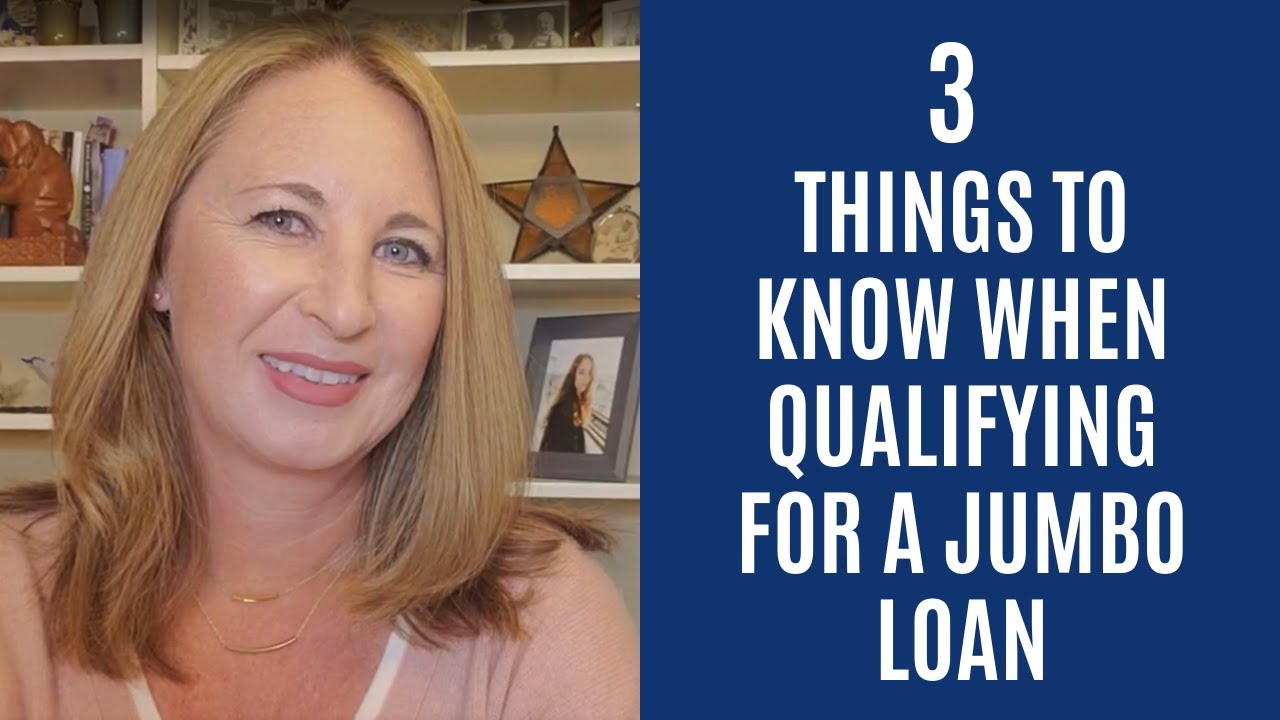 3 Things To Know When Qualifying for Jumbo Loans