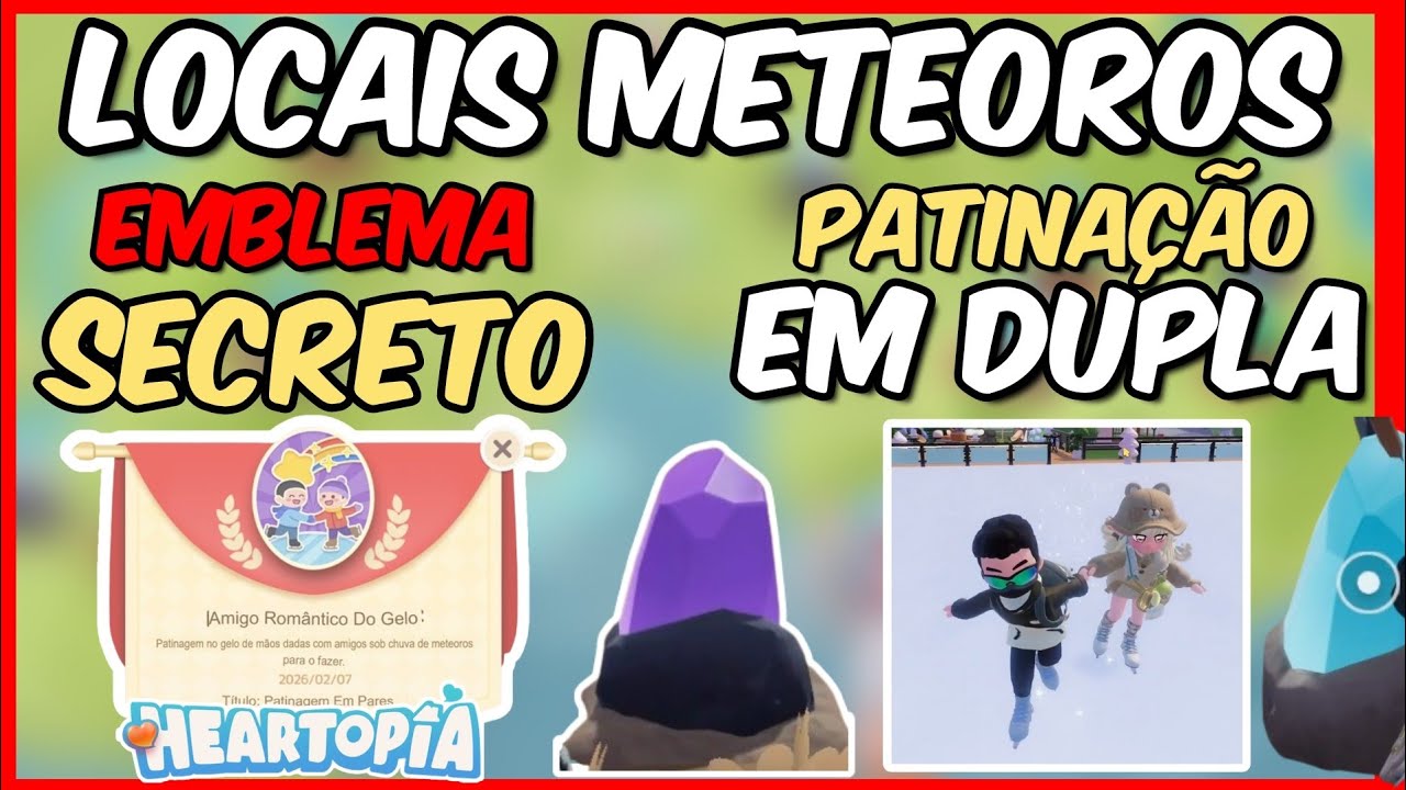 HEARTOPIA | EMBLEMA SECRETO, LOCAIS METEOROS e PATINA&Ccedil;&Atilde;O EM DUPLA