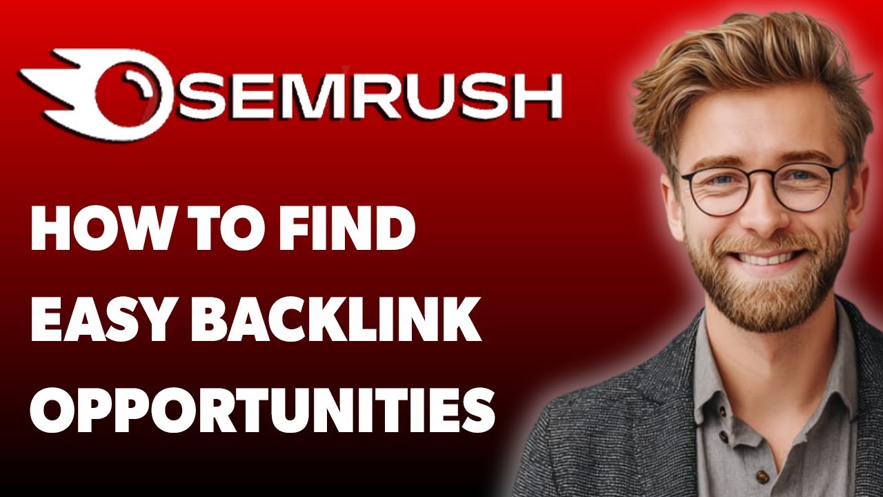 How To Find Easy Backlink Opportunities With Semrush [2025 Guide]