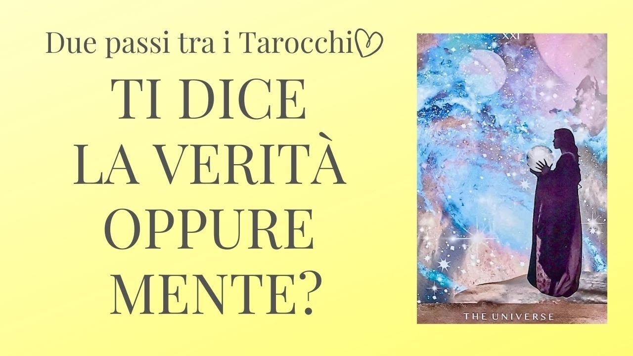 Ti dice (ti ha detto) la verità oppure mente? 💙 Tarocchi Amore Interattivi