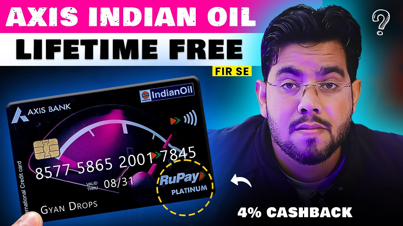 LIFETIME FREE: Axis Indian Oil Rupay Credit Card in 2025 - 4% CASHBACK on Fuel