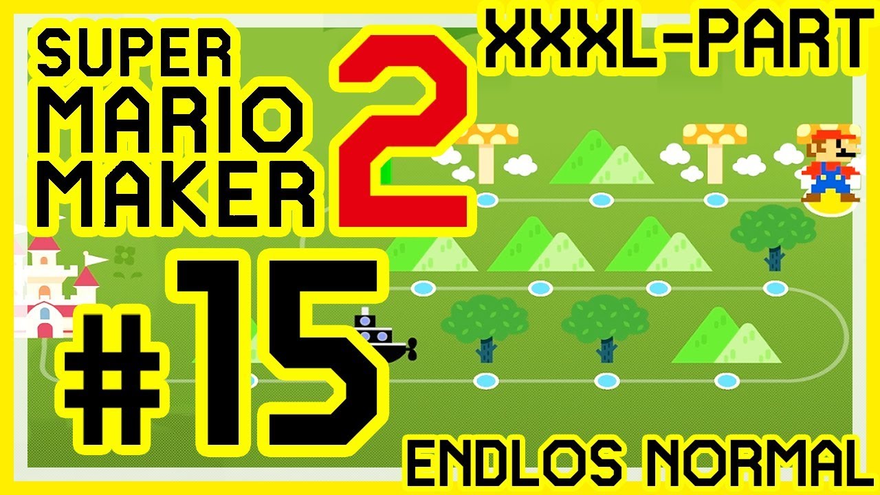 SUPER MARIO MAKER 2 # 15 👷 XXXL-Part mit der Endlos-Herausforderung auf Normal!