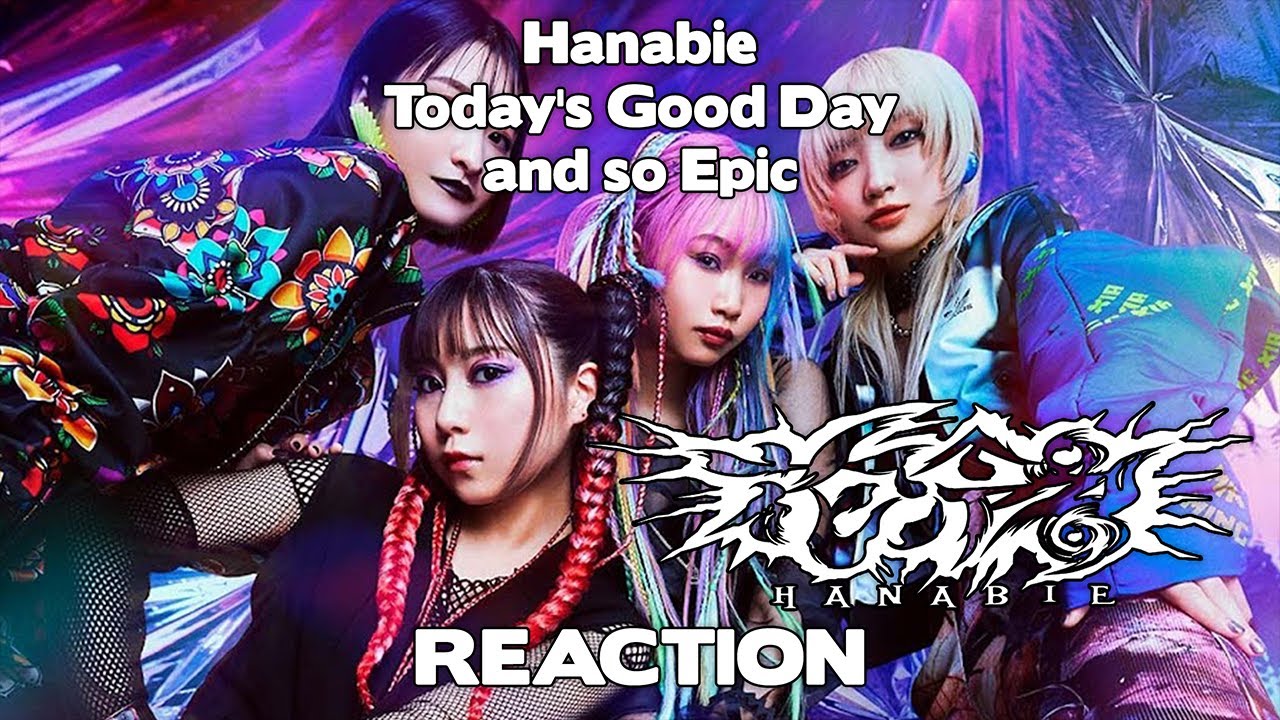 [[ Hanabie - Today's Good Day and so Epic ]] First Time Reaction