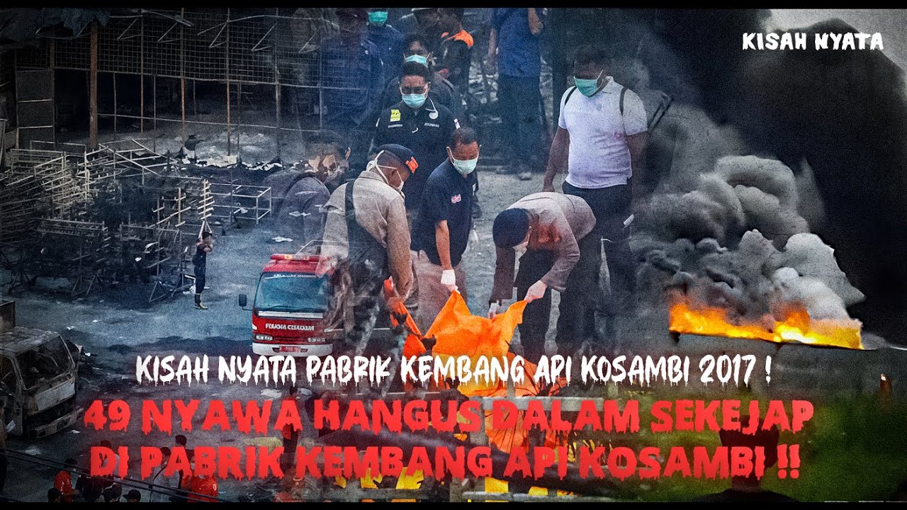49 Nyawa Hangus Dalam Sekejap! Kisah Nyata Pabrik Kembang Api Kosambi