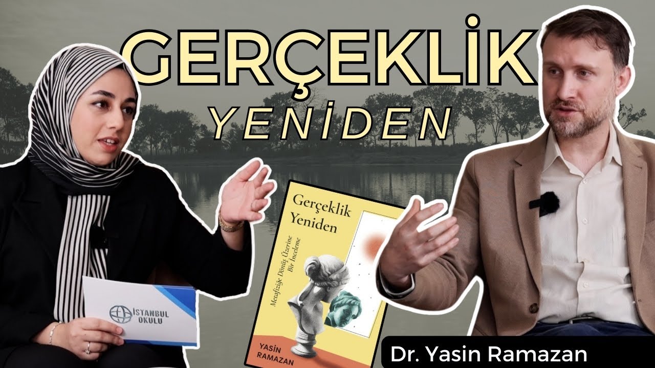 Gerçeklik Yeniden | Dr. Yasin Ramazan