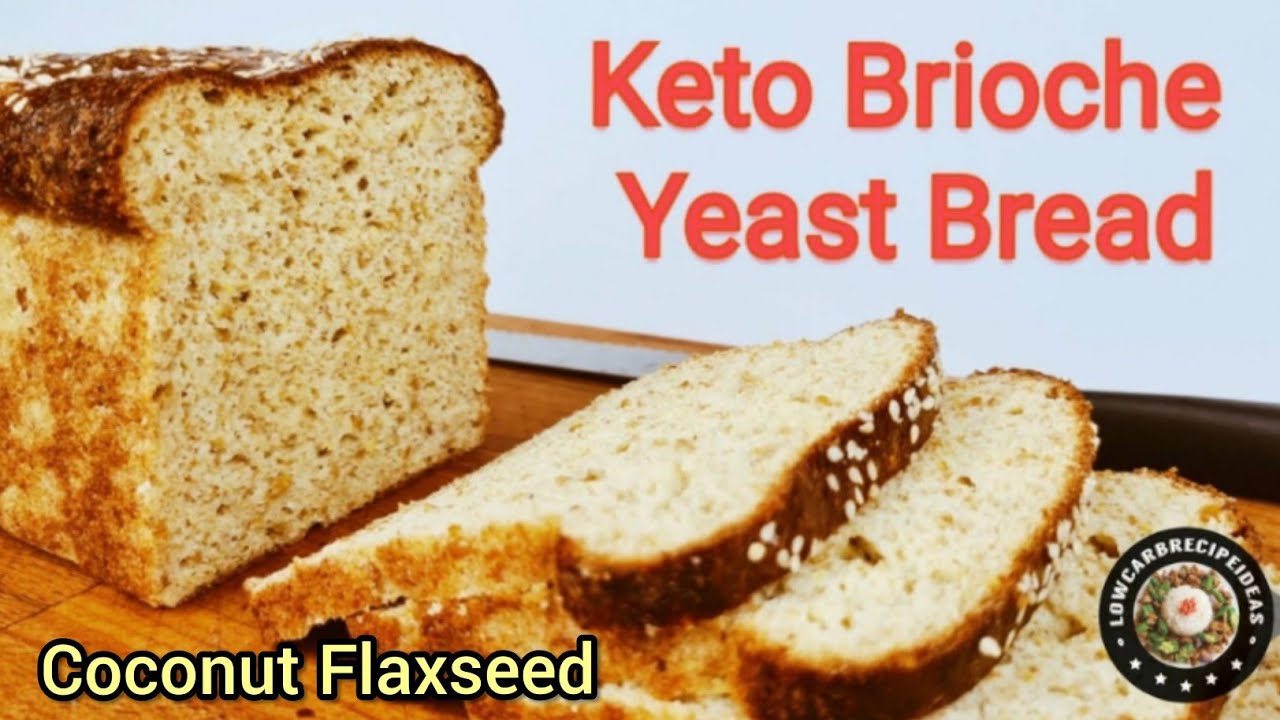 HOW TO MAKE KETO BRIOCHE YEAST BREAD (COCONUT FLAXSEED) - SOFT, MOIST & FLAVORFUL !