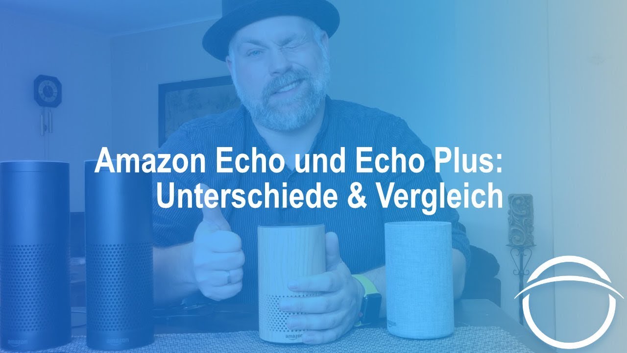 Amazon Echo 1.Gen, 2.Gen und Echo Plus Unterschiede und Vergleich