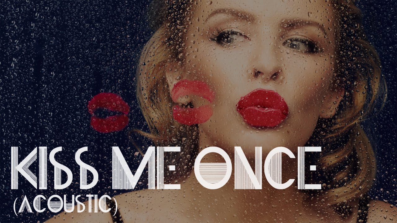 Kylie Minogue - Kiss Me Once (acoustic)