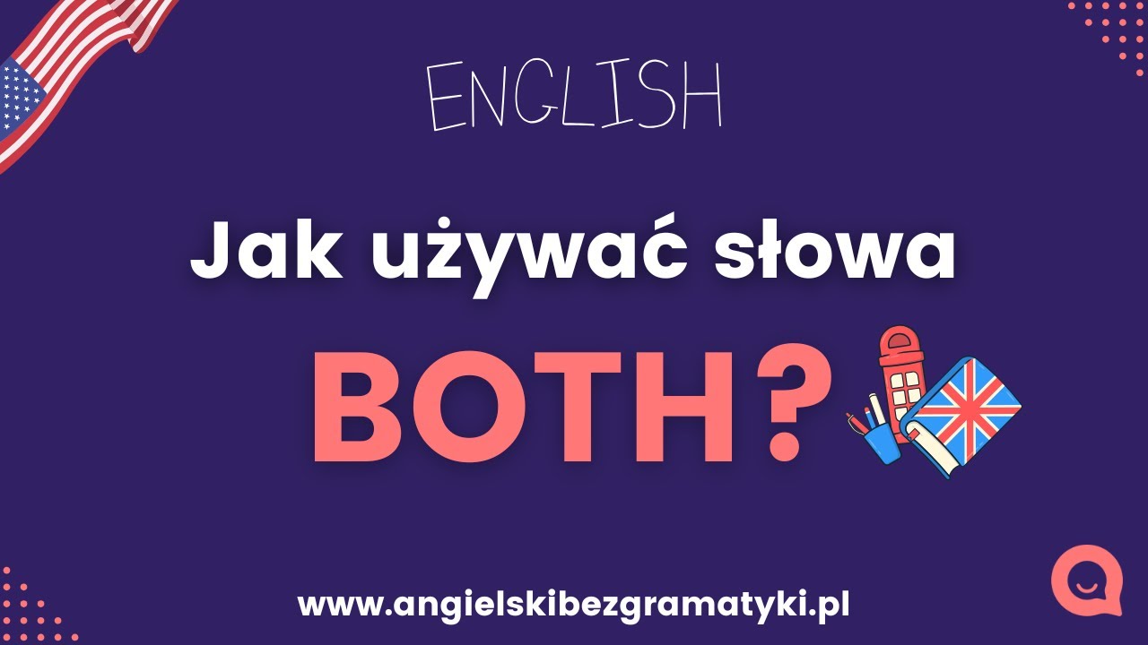 🇺🇸Język angielski: Jak używać słowa BOTH?🤔 | www.angielskibezgramatyki.pl