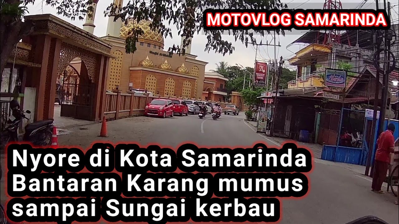Sepanjang Tepian Karang mumus sampai kampung tua di tepi sungai Mahakam