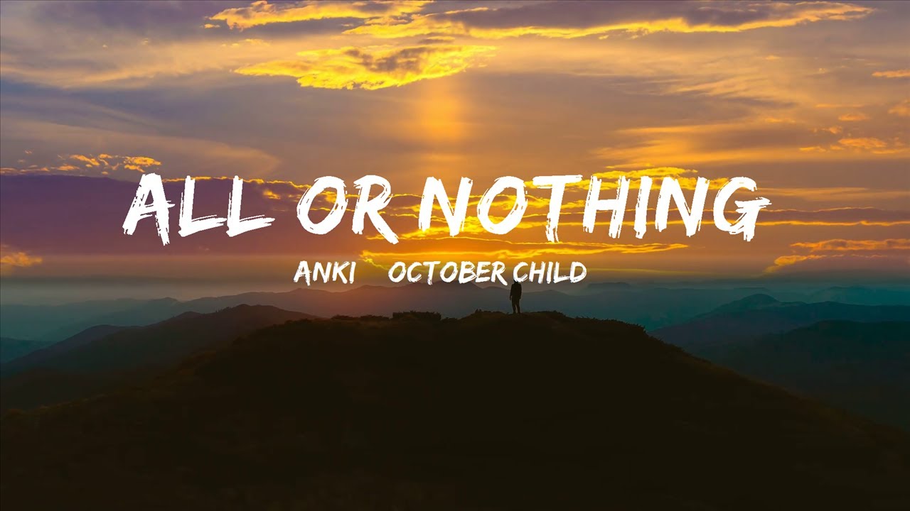Anki & October Child  - All Or Nothing (Lyrics) ft. NEAVV  | Lyric / eytra
