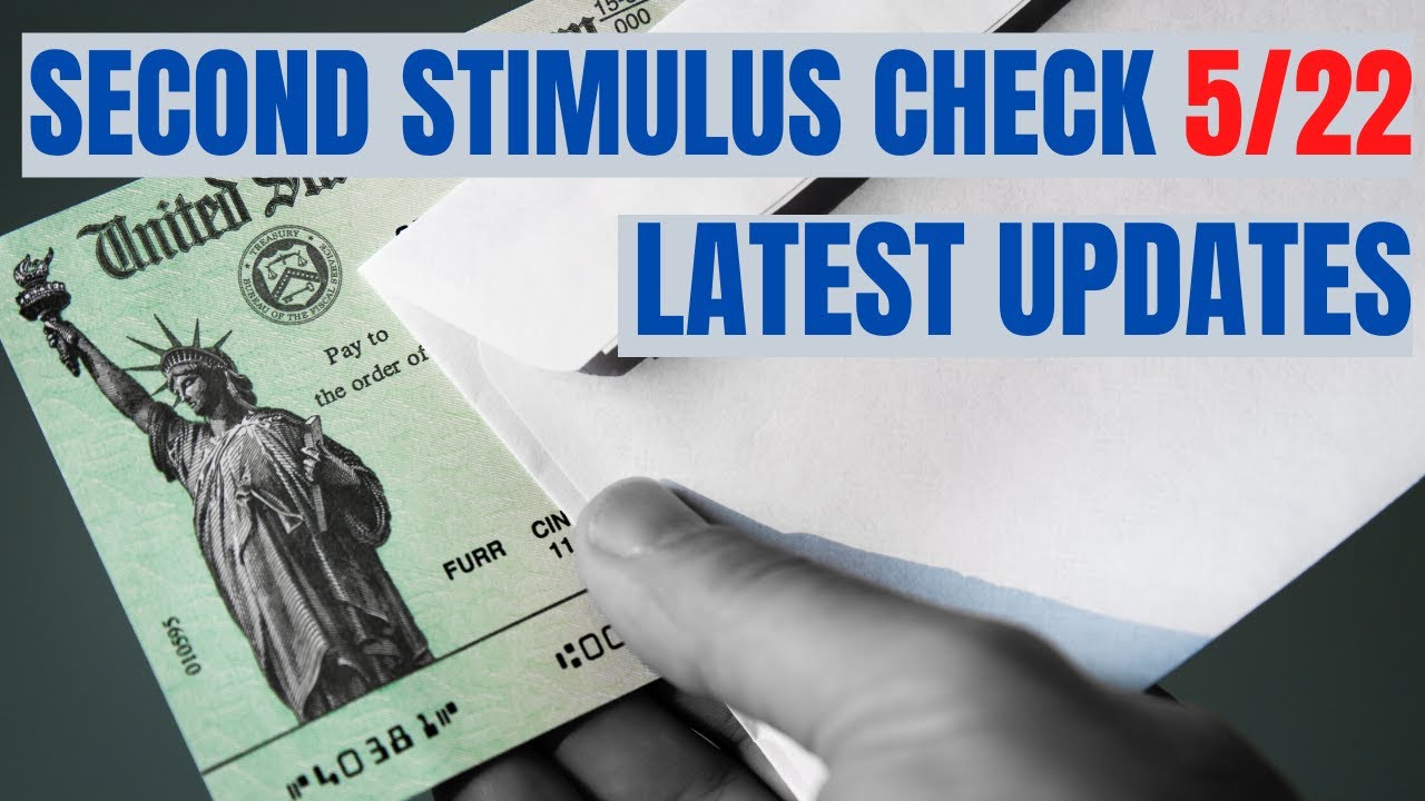 Second Stimulus Check Update May 22| $1,200 Checks
