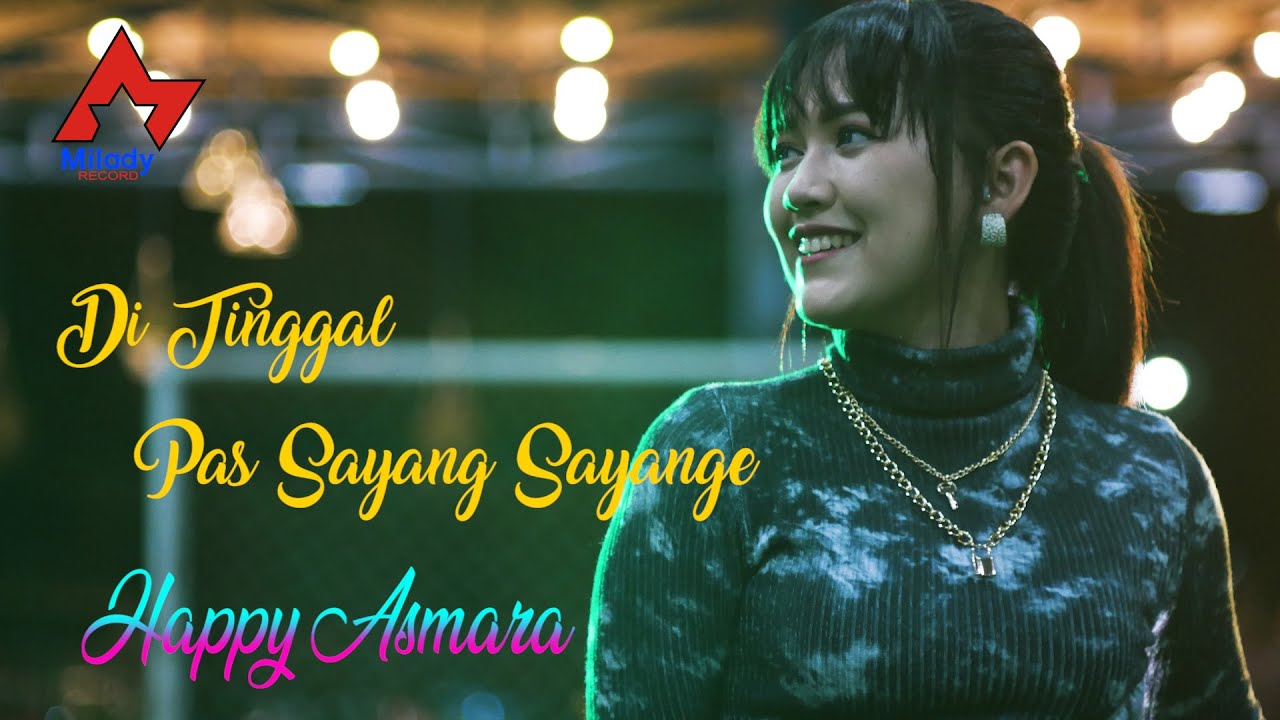 Happy Asmara - Ditinggal Pas Sayang Sayange | Dangdut [OFFICIAL]