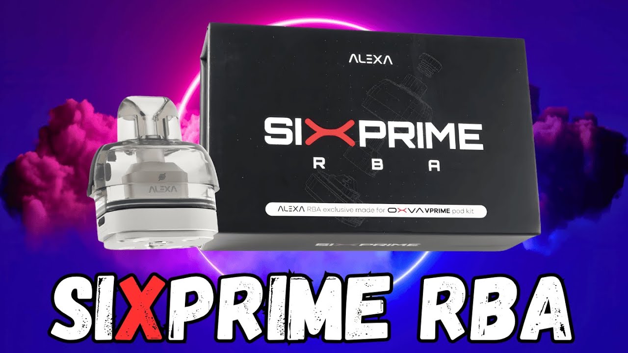 SIXPRIME RBA от ALEXA и OXVA &mdash; полное руководство по сборке и фитилю