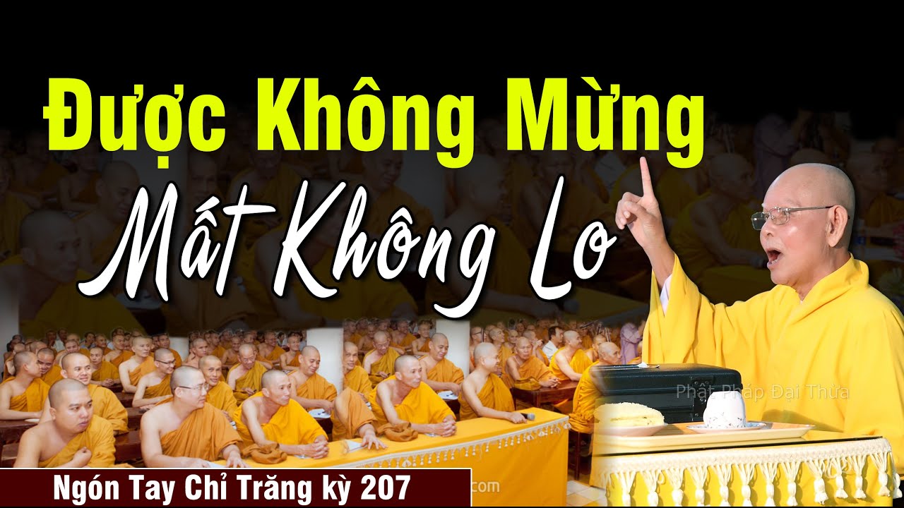 Được Không Mừng Mất Không Lo | Ngón Tay Chỉ Trăng kỳ 207 - Uống Trà - HT.Từ Thông