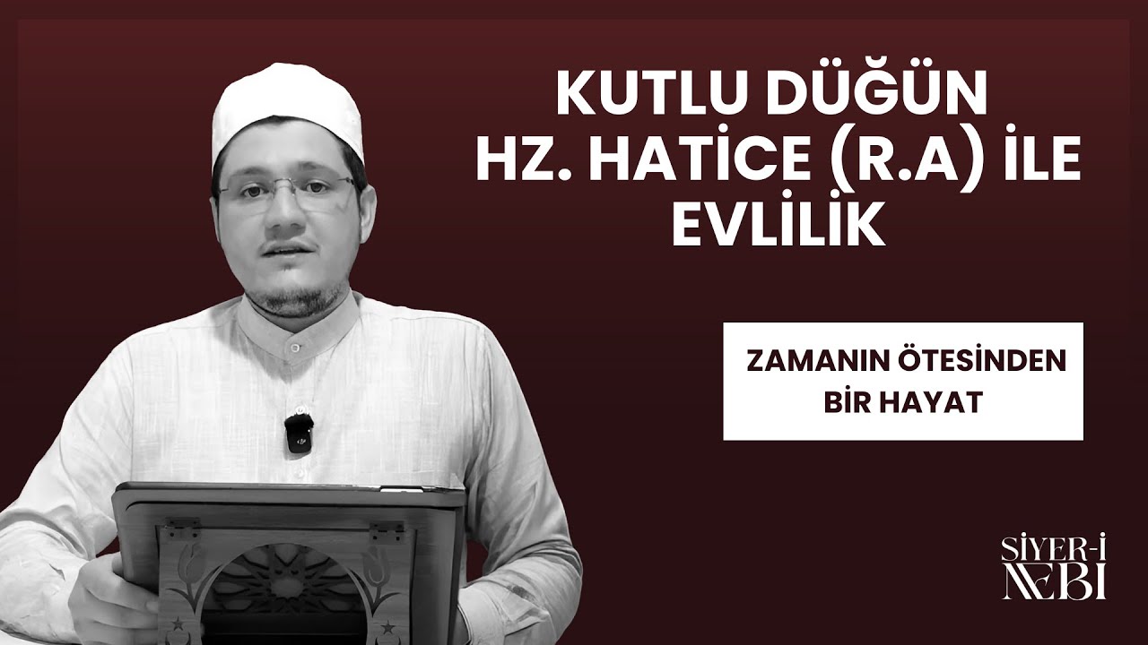 17. KUTLU DÜĞÜN; HZ. HATİCE (R.A) İLE EVLİLİK || ZAMANIN ÖTESİNDEN BİR HAYAT