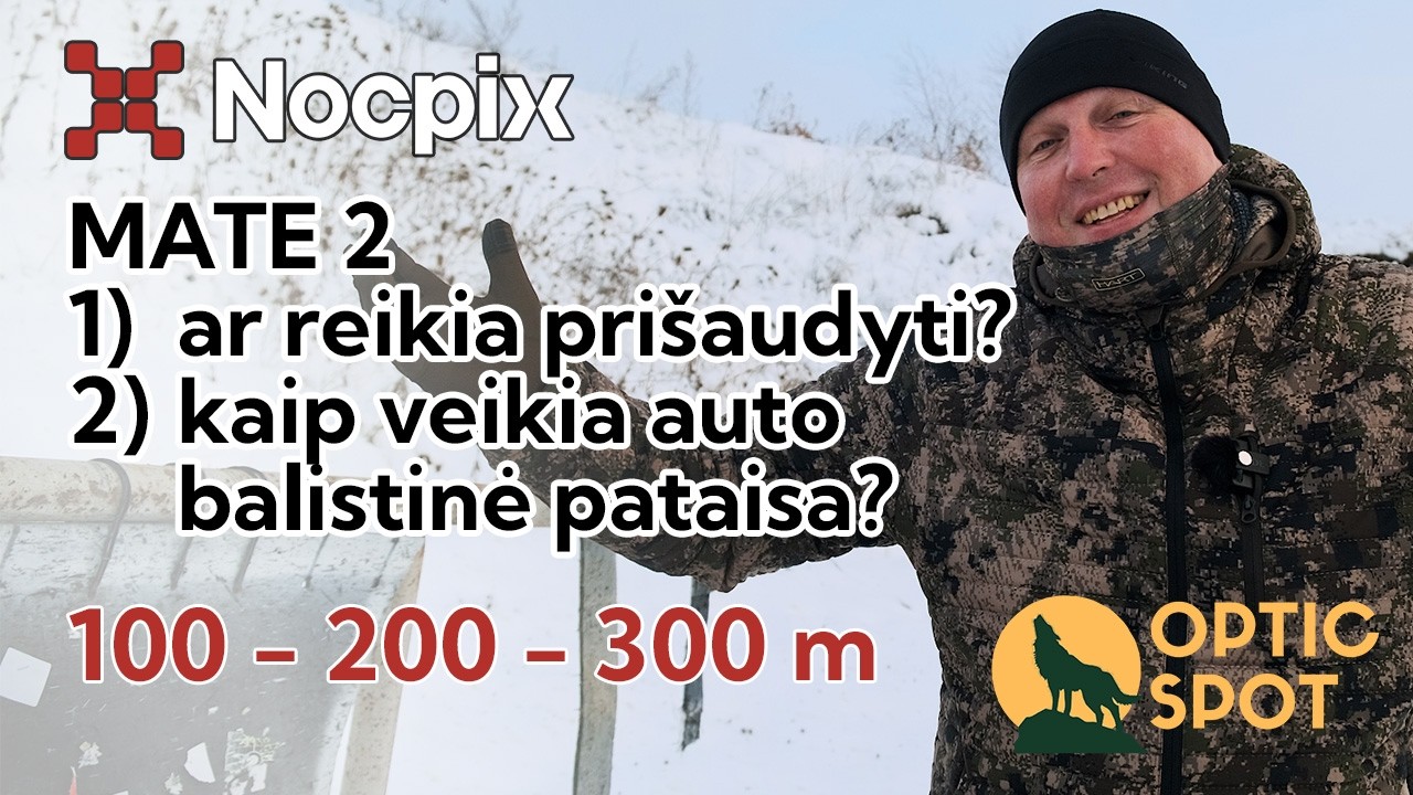Nocpix MATE 2 H50R testas – 100, 200, 300 m