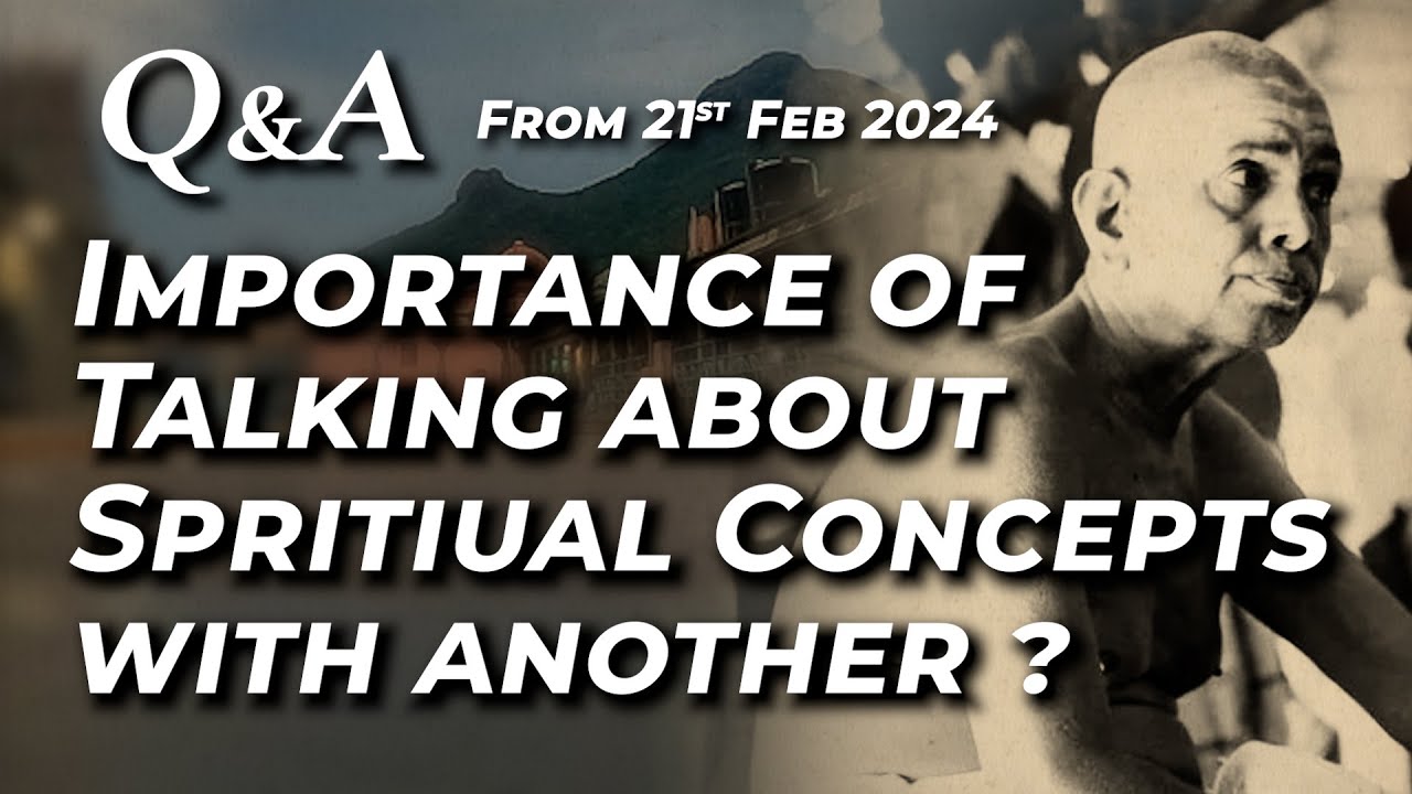 788. Q and A - Importance of talking about spiritual concepts with another ?