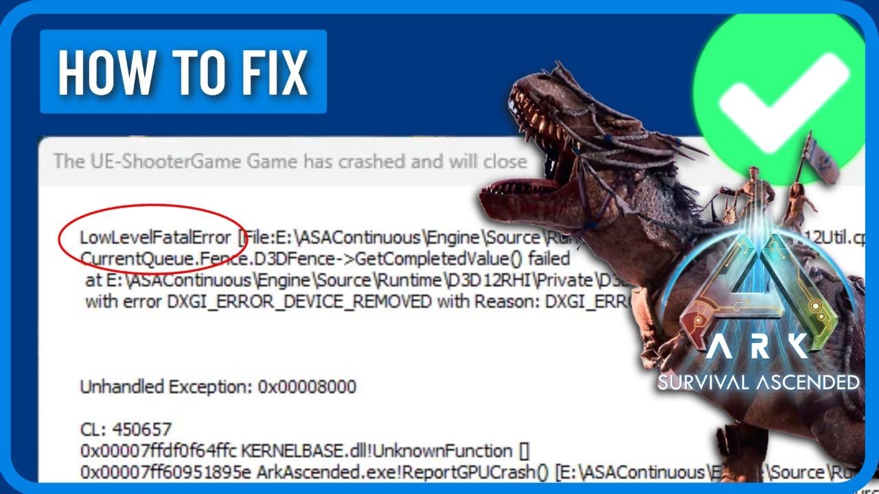 How to Fix Ark Survival Ascended Ue4 Game Has Crashed Low Level Fatal Error