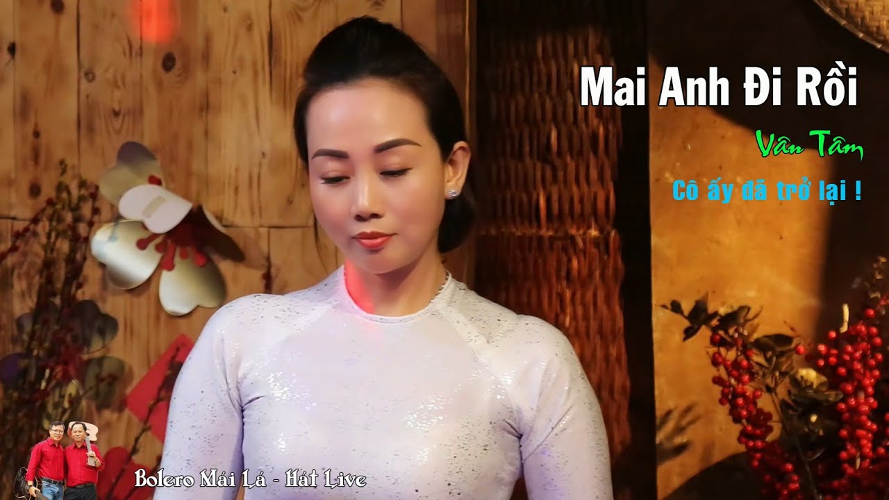 Mai Anh Đi Rồi | Vân Tâm giọng Bolero mới được phát hiện trở lại | Bolero Mái Lá Hát Live