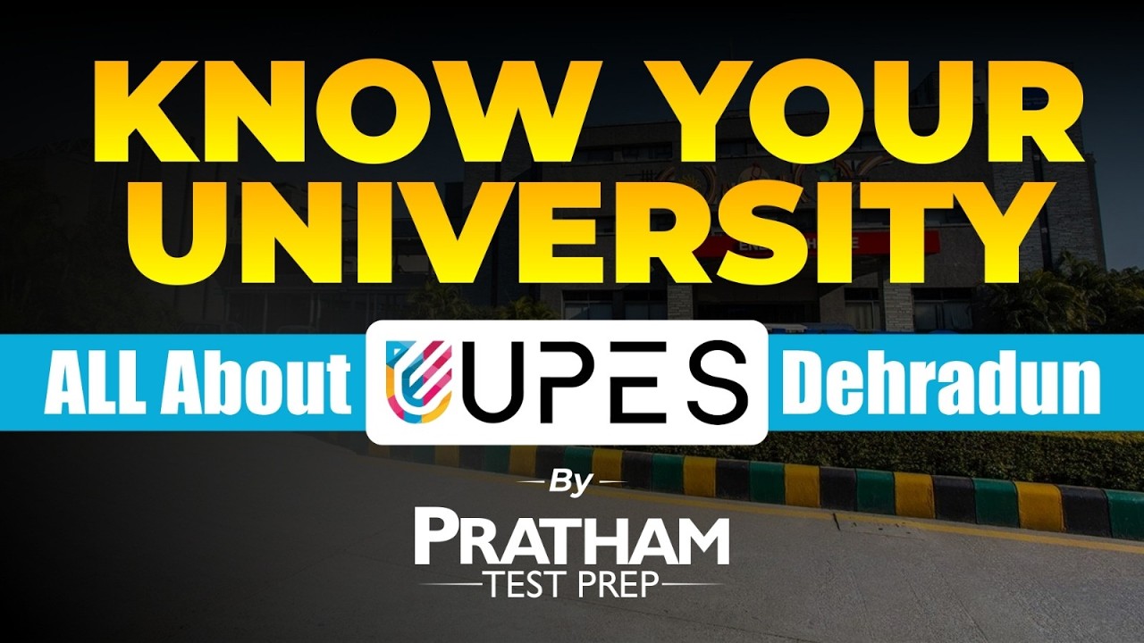 Know Your University | All About UPES Dehradun | Courses, Campus & Placements | Pratham Test Prep