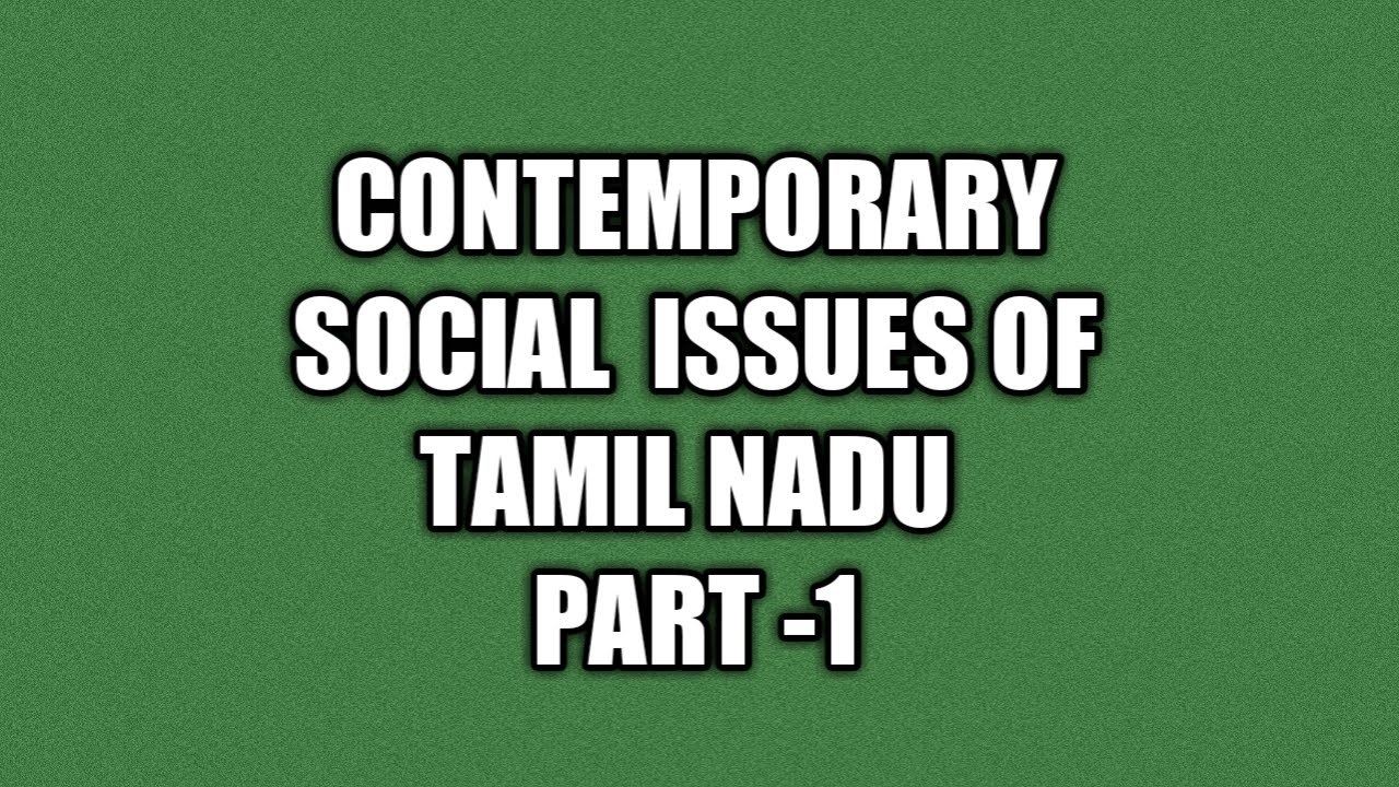 CONTEMPORARY SOCIAL ISSUES OF TAMIL NADU