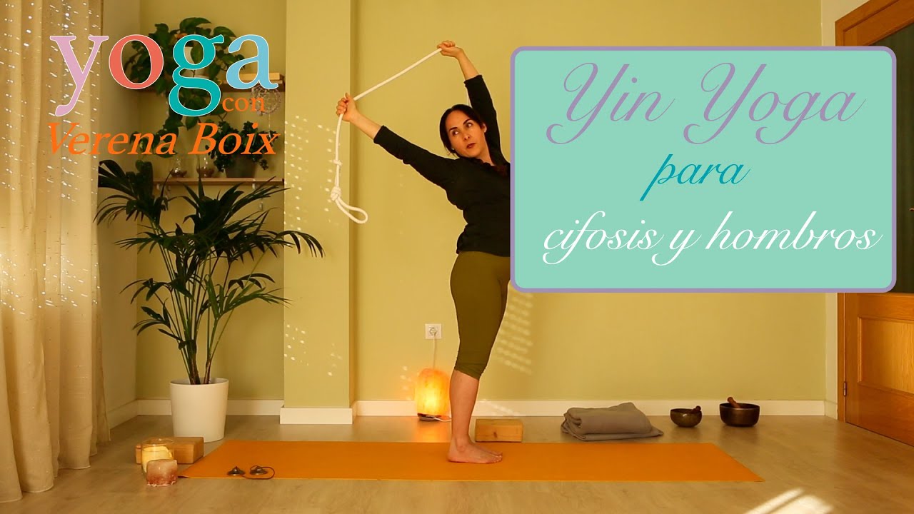 YIN YOGA PARA CORREGIR LA CIFÓSIS, SOLTAR HOMBROS Y SOLTAR TENSIONES- En español/ Verena Boix
