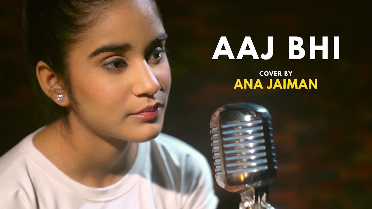 Aaj Bhi | cover by Ana Jaiman | Sing Dil Se | Vishal Mishra | Ali Fazal | Surbhi Jyoti