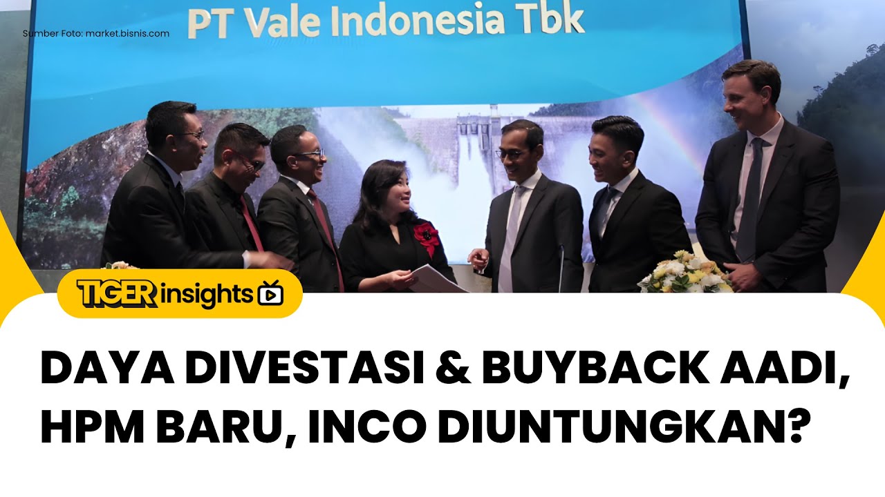 LIVE! Potensi Divestasi & Buyback AADI | HPM Baru, INCO Diuntungkan? | Update WIFI | TIGER INSIGHTS