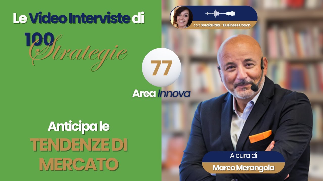 Video Intervista #77 - Anticipa le Tendenze del Mercato