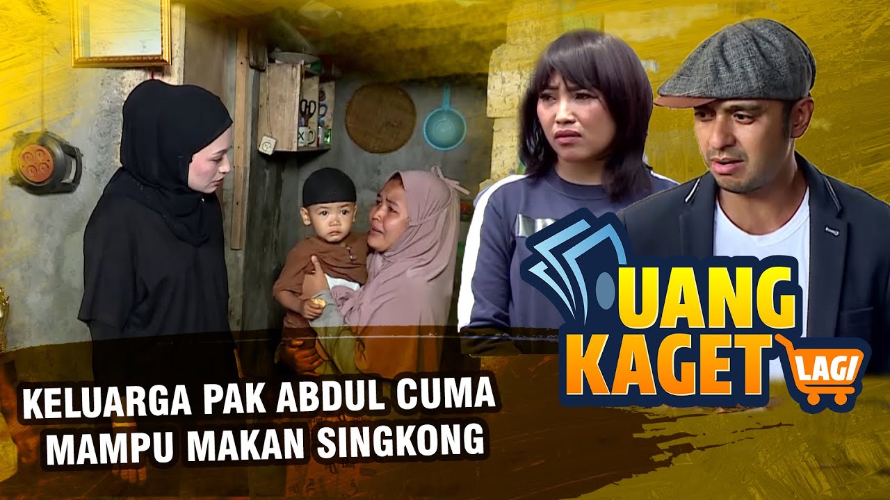 Keluarga Pak Abdul Cuma Bisa Makan Singkong Setiap Harinya! - UANG KAGET LAGI EPISODE 271