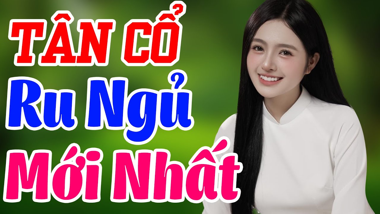 Tân Cổ Ru Ngủ Về Đêm Mới Nhất Hiện Nay 2025 💥 100 Bài Ca Cổ Miền Tây 