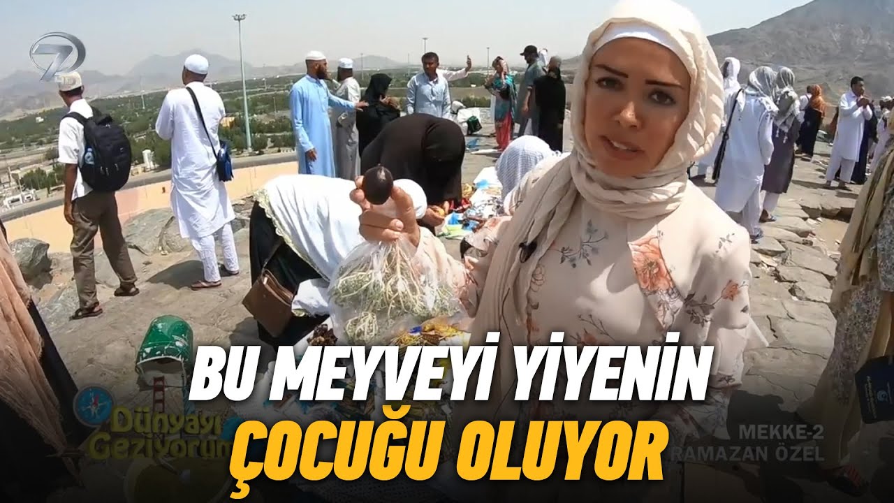 Bu Meyveyi Yiyenlerin Çocuk Sahibi Olduğuna İnanılıyor👶 | Dünyayı Geziyorum Mekke