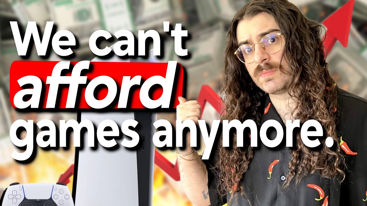They're pricing us out of Video Games.