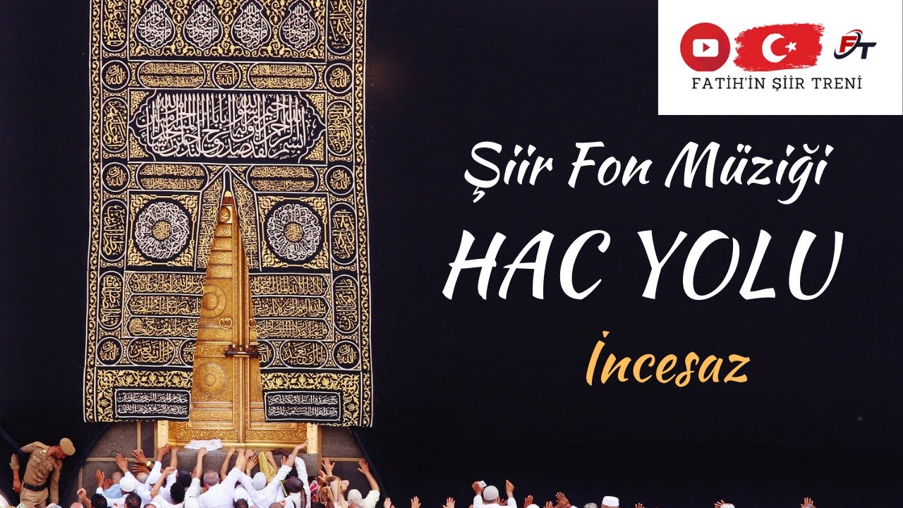 Hac Yolu-İncesaz-Şiir Fon Müziği