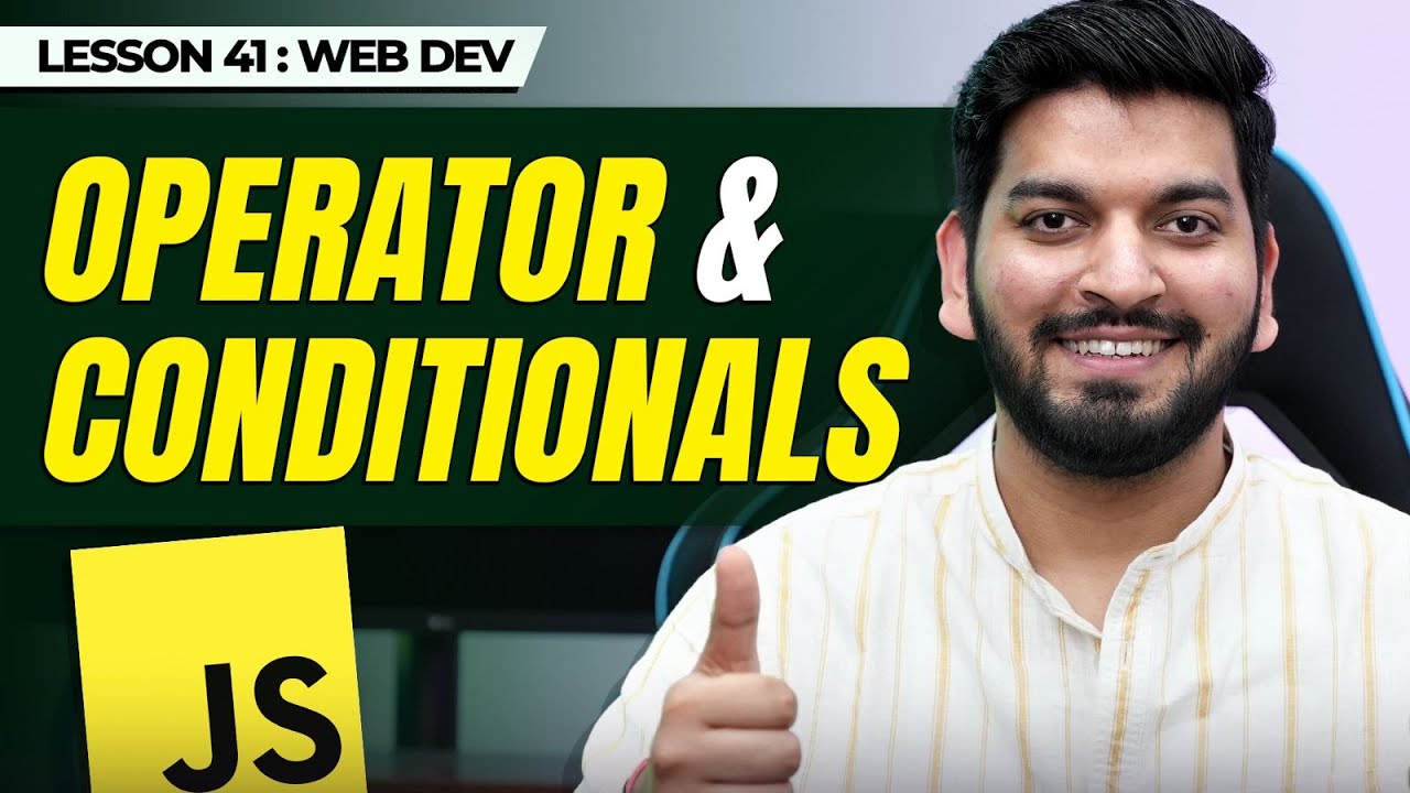 Operators & Conditionals in JavaScript || JavaScript Series 2024