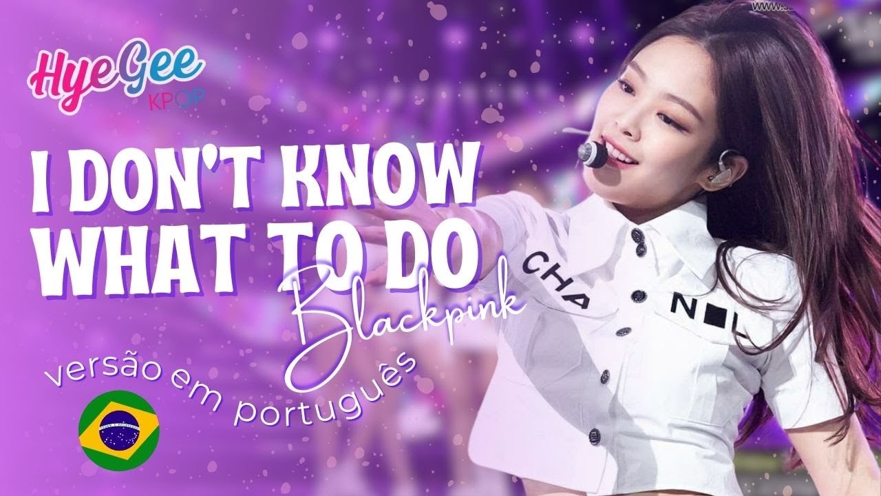 BLACKPINK - DON'T KNOW WHAT TO DO | VERSÃO COVER EM PORTUGUÊS | ADAPTAÇÃO | LEGENDADO | PT - BR
