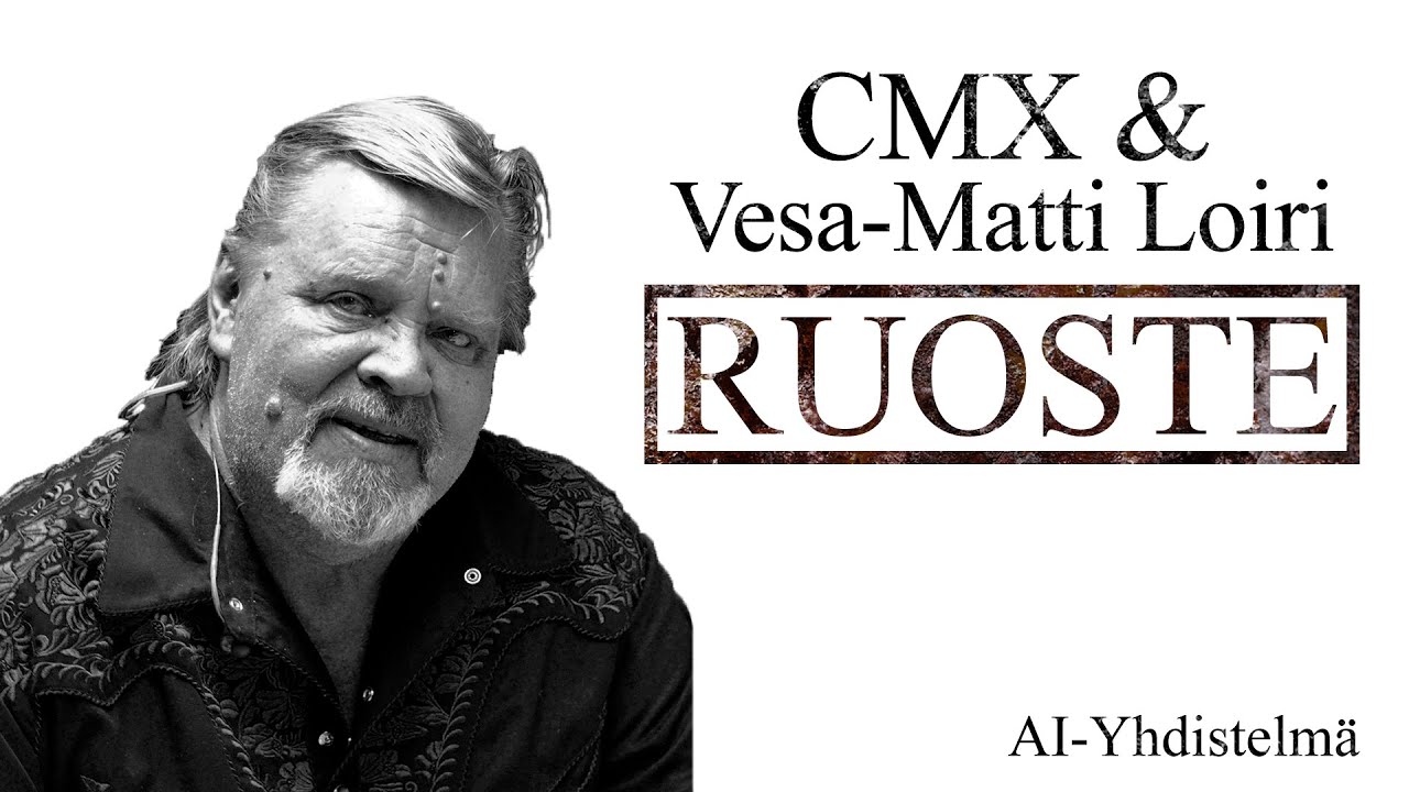CMX & Vesa Matti Loiri - Ruoste (AI-yhdistelm&auml;)